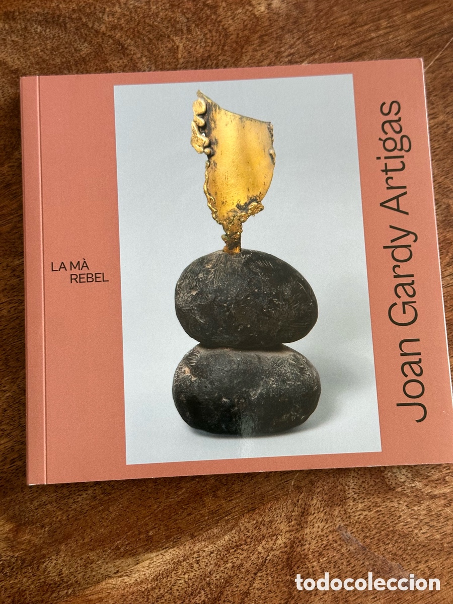 Livres d'occasion: Cat&aacute;logo La m&agrave; rebel Joan Gardy Artigas