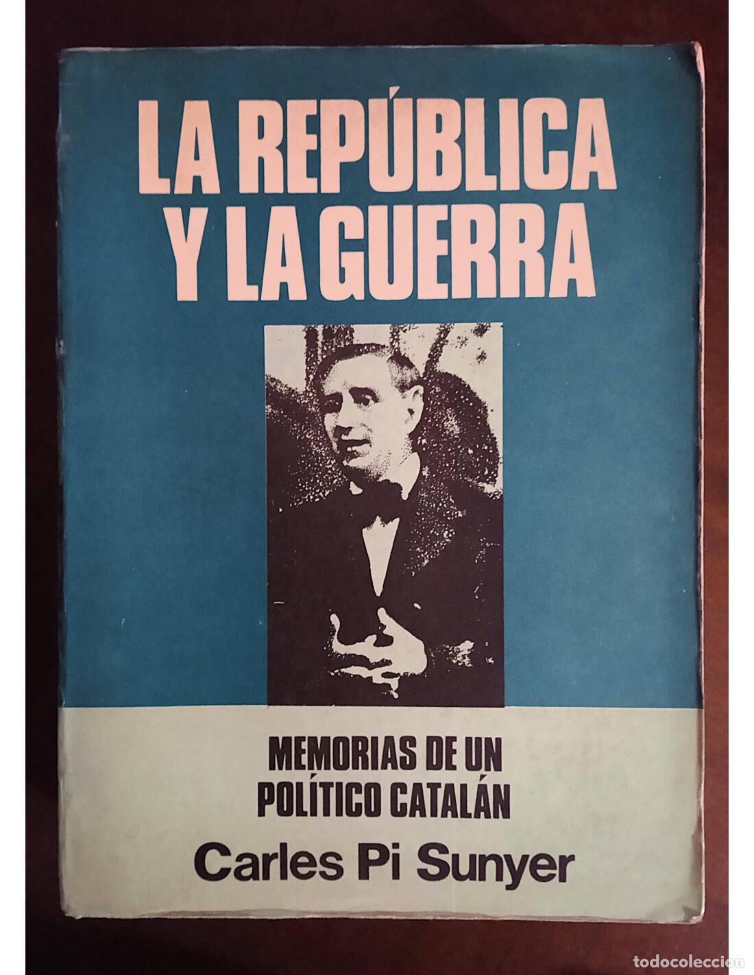 Livros em segunda m&atilde;o: LA MEMORIA Y LA GUERRA: MEMORIAS DE UN POL&Iacute;TICO CATAL&Aacute;N. PI SUNYER, Carles. Ediciones Oasis . 1975.