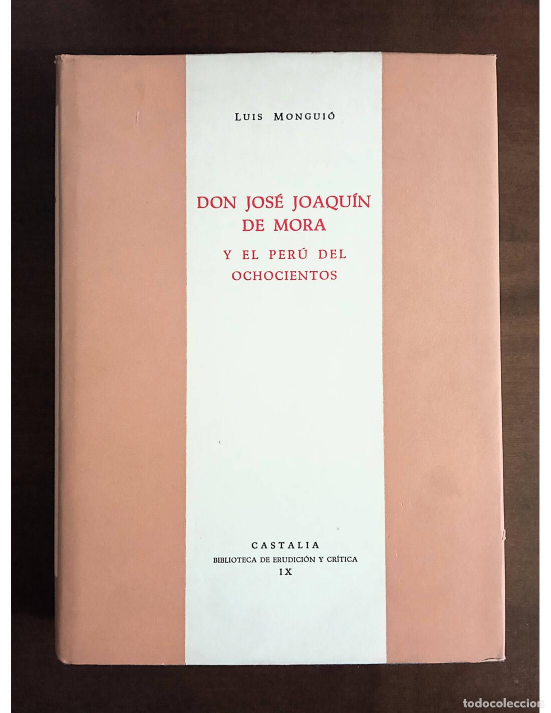 Livros em segunda m&atilde;o: DON JOS&Eacute; JOAQU&Iacute;N DE MORA Y EL PER&Uacute; DEL OCHOCIENTOS. MONGUI&Oacute;, Luis. Editorial Castalia. 1967.