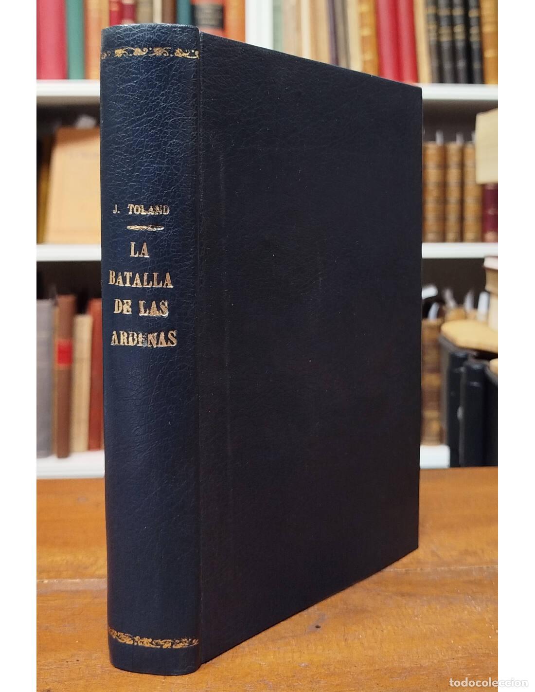 Second hand books: LA BATALLA DE LAS &Aacute;RDENAS. TOLAND, John. Editorial Bruguera. 1970.