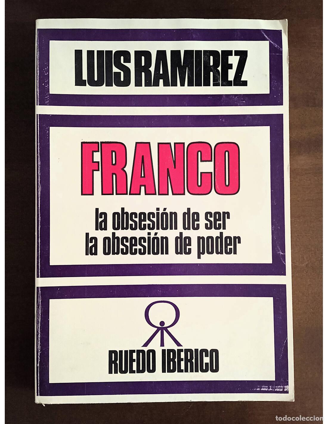 Livros em segunda m&atilde;o: FRANCO: LA OBSESI&Oacute;N DE SER, LA OBSESI&Oacute;N DE PODER. RAM&Iacute;REZ, Luis. Ediciones Ruedo Ib&eacute;rico. 1976.