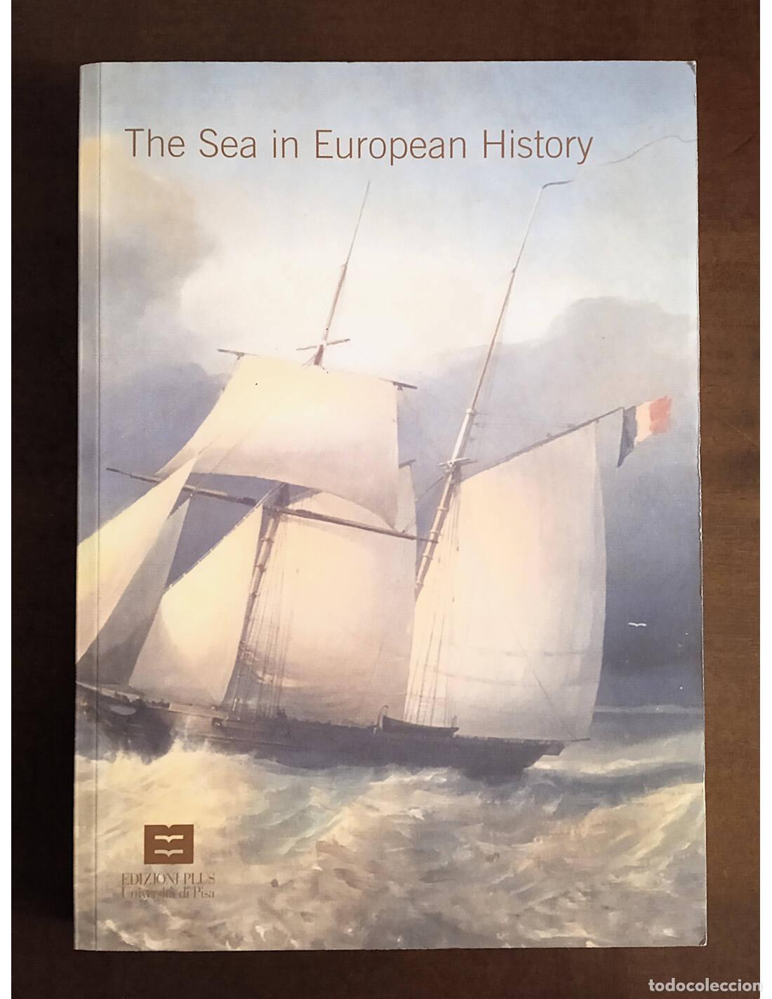 Livros em segunda m&atilde;o: THE SEA IN EUROPEAN HISTORY. FRAN&Ccedil;OIS, Luc y ISAACS, Ann Katherine (Eds.). Edizioni Plus - Universit