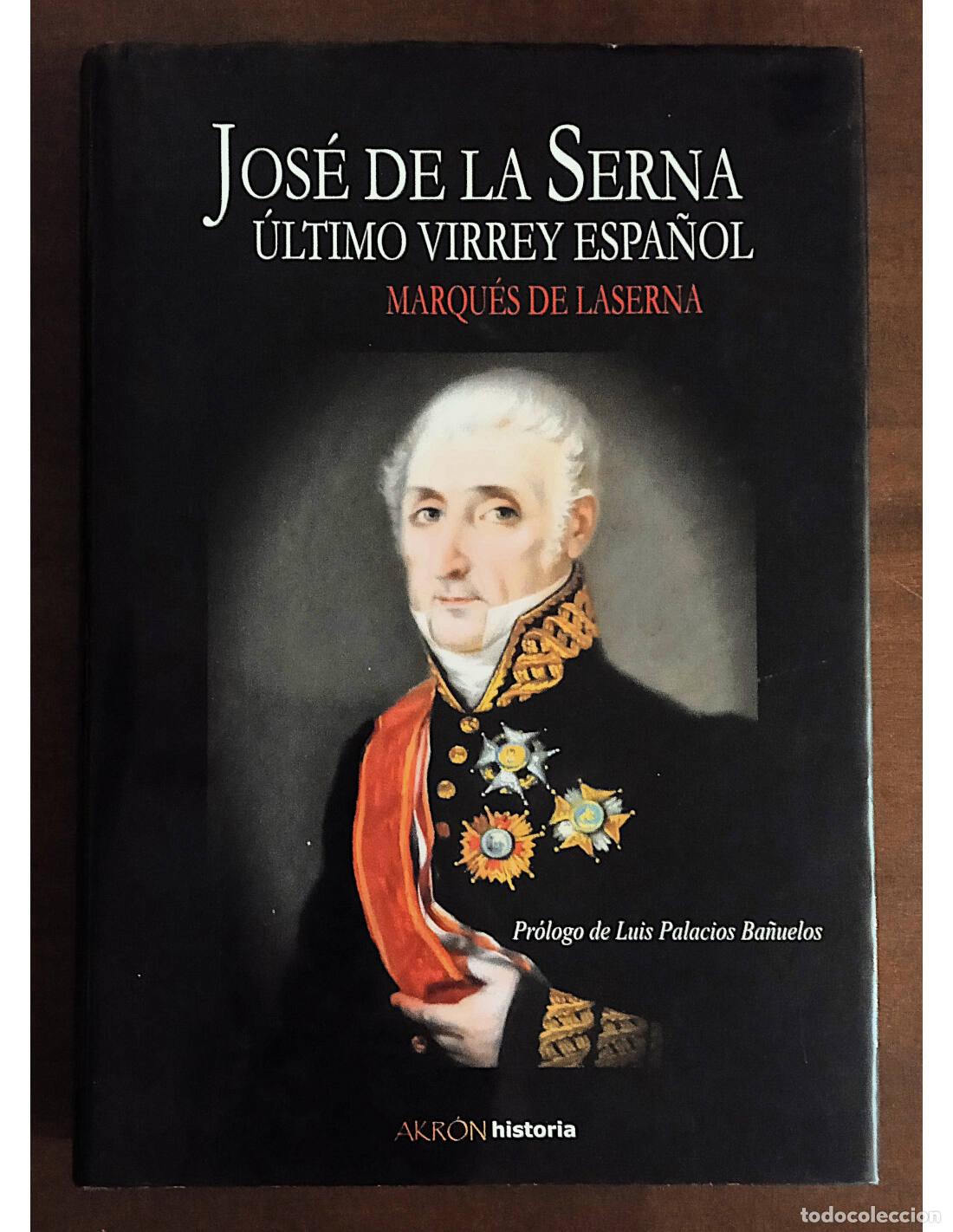 Libros de segunda mano: JOS&Eacute; DE LA SERNA: &Uacute;LTIMO VIRREY ESPA&Ntilde;OL. MORENO Y DE ARTEAGA, I&ntilde;igo (Marqu&eacute;s de Laserna). Editorial