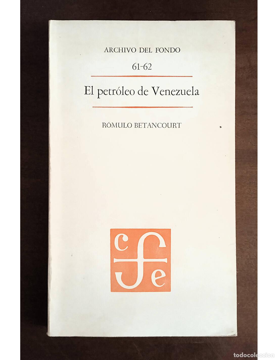 Libros de segunda mano: EL PETR&Oacute;LEO DE VENEZUELA. BETANCOURT, R&oacute;mulo. Ediciones del Fondo de Cultura Econ&oacute;mica. 1976.