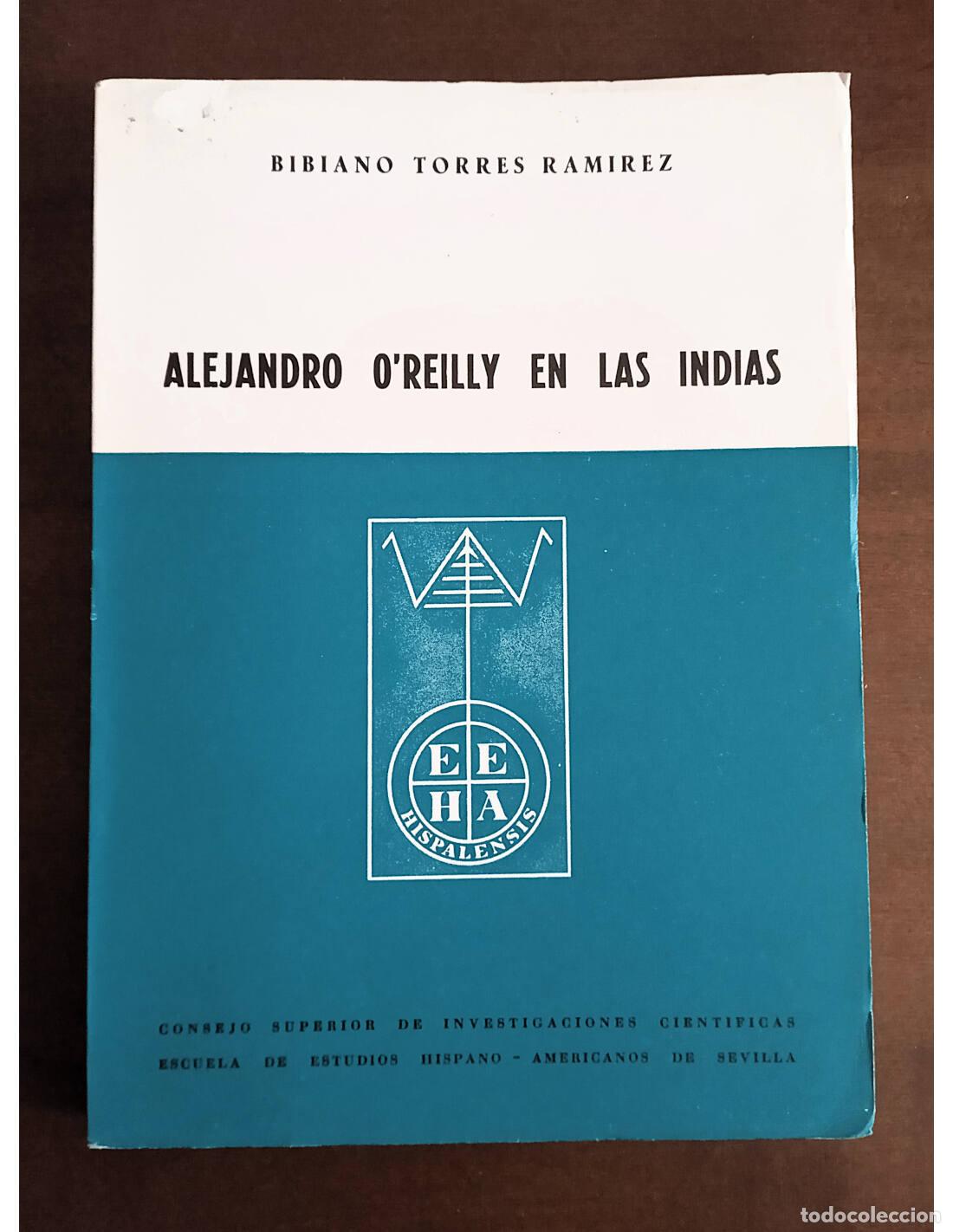 Libros de segunda mano: ALEJANDRO O&rsquo;REILLY EN LAS INDIAS. TORRES RAM&Iacute;REZ, Bibiano. Publicaciones de la Escuela de Estudios H
