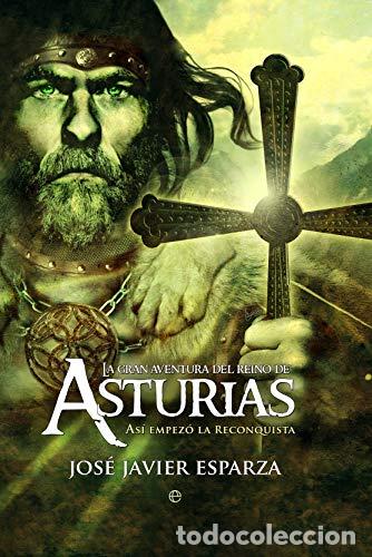Libros de segunda mano: La gran aventura del Reino de Asturias - Jos&eacute; Javier Esparza