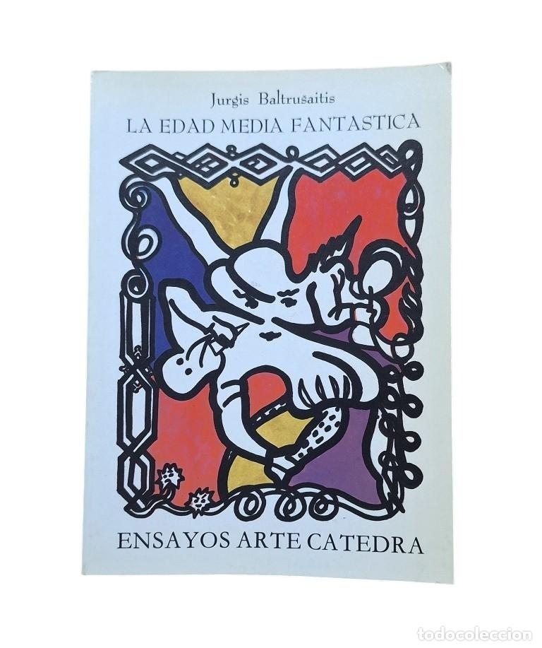 Libri di seconda mano: Baltrusaitis, Jurgis.- LA EDAD MEDIA FANT&Aacute;STICA. ANTIG&Uuml;EDADES Y EXOTISMOS EN EL ARTE G&Oacute;TICO