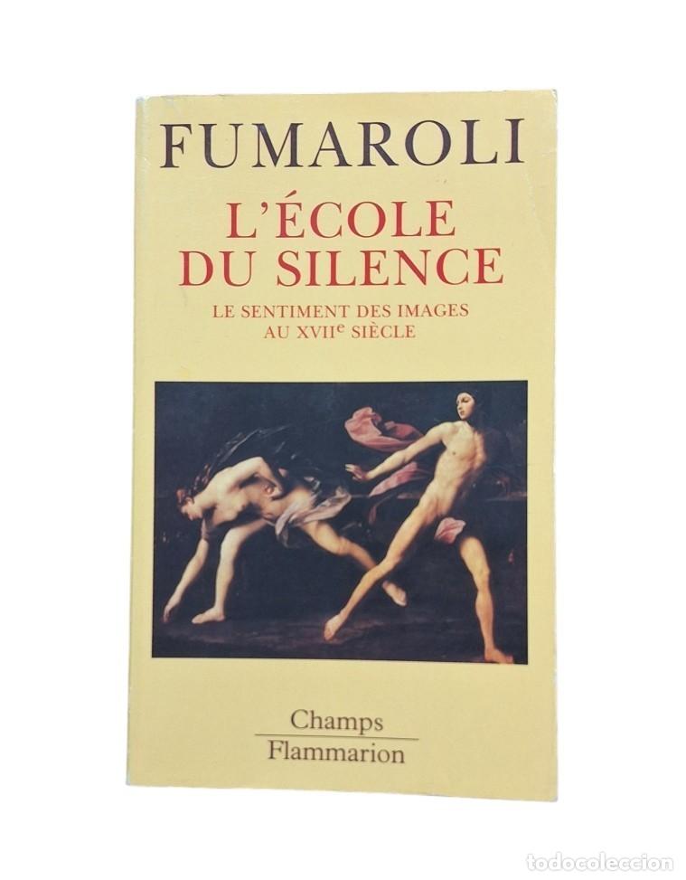 Gebrauchte B&uuml;cher: L' &Eacute;COLE DU SILENCE. LE SENTIMENT DES IMAGES AU XVII SI&Egrave;CLE.- Fumaroli, Marc