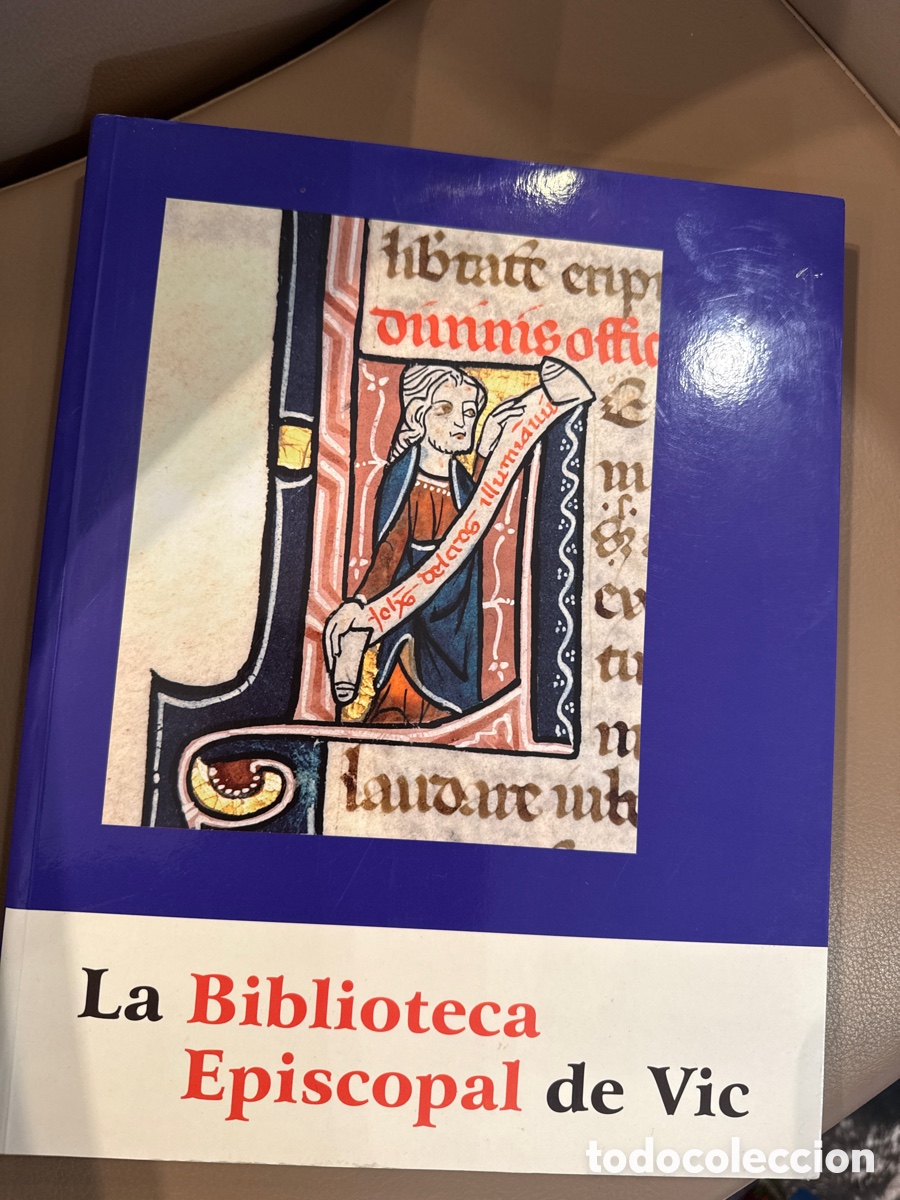 Libros de segunda mano: La Biblioteca Episcopal de Vic: Un patrimoni bibliogr&agrave;fic d'onze segles&rdquo;