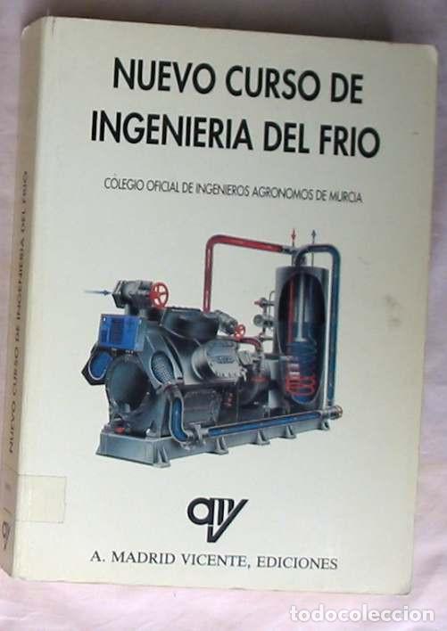 Libros de segunda mano: NUEVO CURSO DE INGENIER&Iacute;A DEL FR&Iacute;O - COLEGIO OFICIAL INGENIEROS AGR&Oacute;NOMOS DE MURCIA - VER INDICE