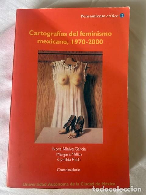 Libros de segunda mano: Cartograf&iacute;as del feminismo mexicano (1970-2000) -Nora N&iacute;nive y otros-