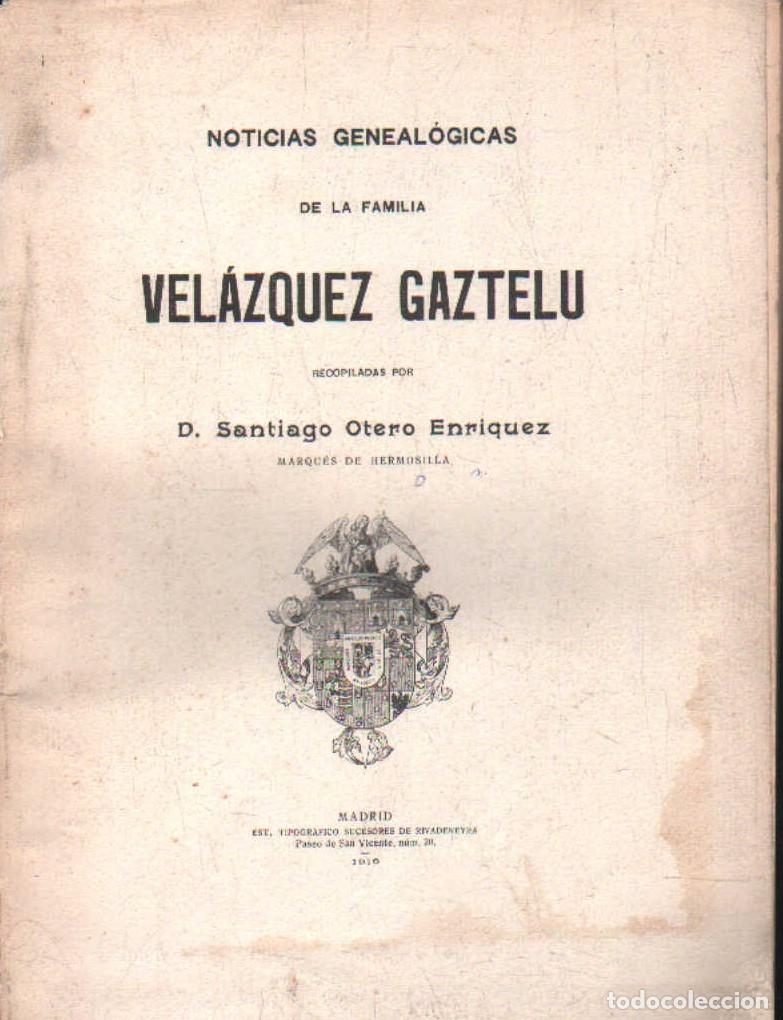 Libros de segunda mano: NOTICIAS GENEAL&Oacute;GICAS DE LA FAMILIA VEL&Aacute;ZQUEZ HAZTELU. OTERO ENRIQUE, SANTIAGO. A-HERAL-0115