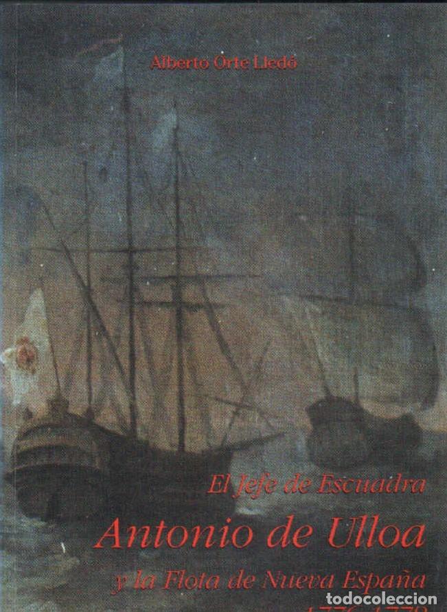 Libros de segunda mano: EL JEFE DE ESCUADRA ANTONIO DE ULLOA Y LA FLOTA DE ESPA&Ntilde;A 1776-1778. A-MNAV-1262