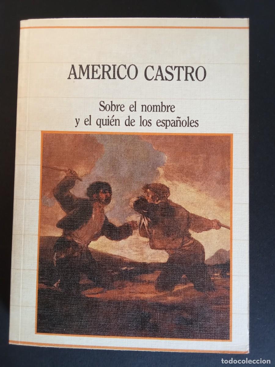 Libros de segunda mano: AM&Eacute;RICO CASTRO.- Sobre el nombre y el qui&eacute;n de los espa&ntilde;oles. Sarpe (1985). Edici&oacute;n al cuidado de Ra