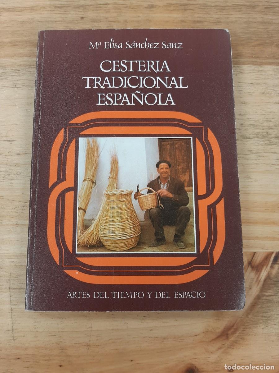 Libros de segunda mano: Cester&iacute;a tradicional espa&ntilde;ola - M&ordf; Elisa S&aacute;nchez Sanz - Editora Nacional, 1982