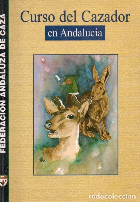Libros de segunda mano: CURSO DEL CAZADOR EN ANDALUCIA