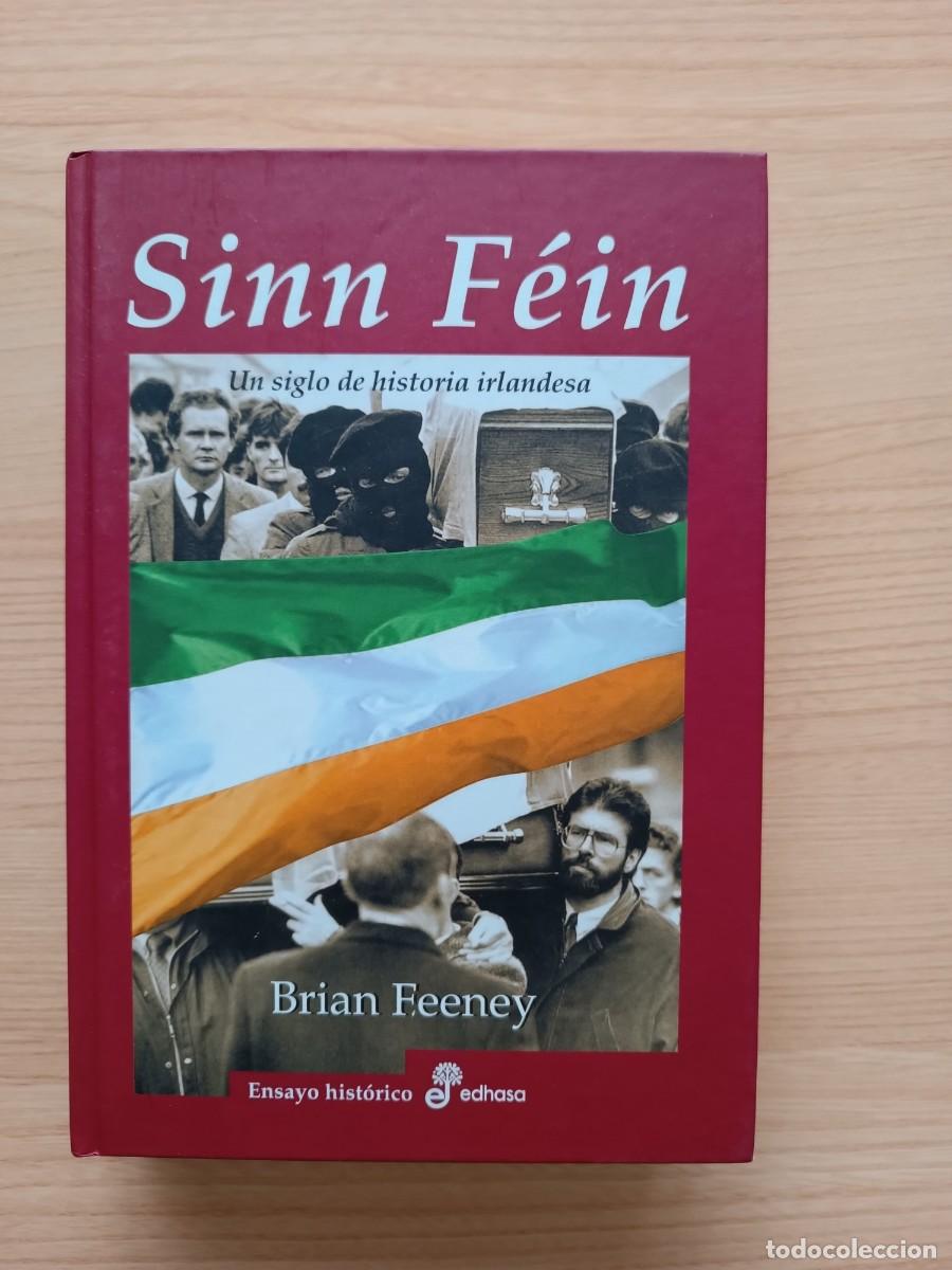Libros de segunda mano: Sinn F&eacute;in. Un siglo de historia irlandesa - Brian Feeney. Edhasa