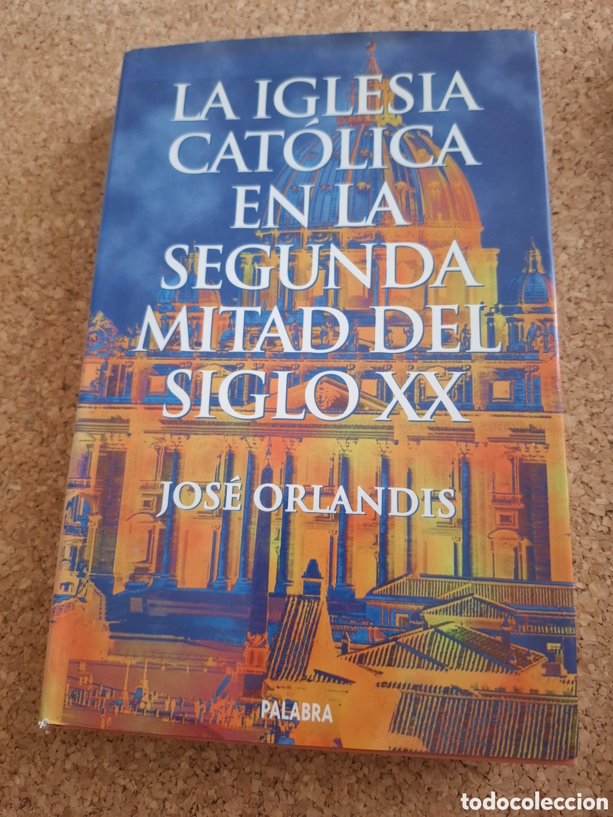 Libros de segunda mano: La Iglesia cat&oacute;lica en la segunda mitad del siglo XX - Jos&eacute; Orlandis - 1998