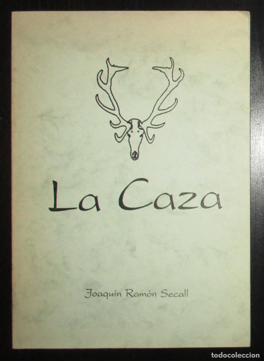 Libros de segunda mano: LA CAZA. JOAQU&Iacute;N RAM&Oacute;N SECALL. SALAMANCA, 1989. TIRADA: 250 EJEMPLARES. S&Oacute;LO EL LIBRO, SIN L&Aacute;MINAS.