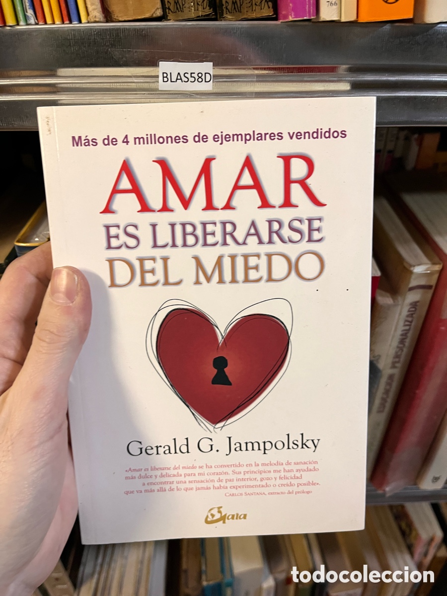 Libros de segunda mano: BLAS58D amar ES LIBERARSE DEL MIEDO Gerald G. Jampolsky