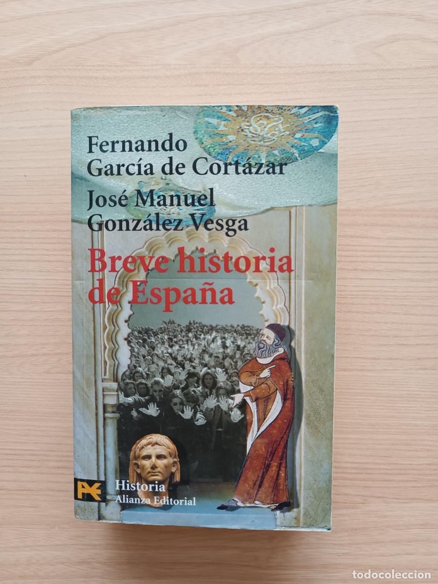 Libros de segunda mano: Breve historia de Espa&ntilde;a - Fernando Garc&iacute;a de Cort&aacute;zar y Jos&eacute; Manuel Gonz&aacute;lez Vesga. Alianza