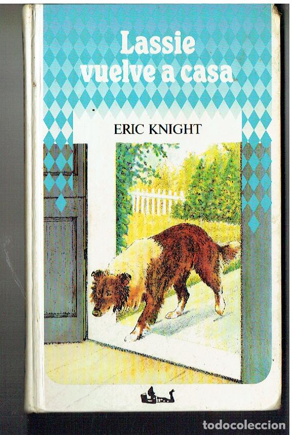 Libros de segunda mano: LASSIE VUELVE A CASA. ERIC KNIGHT. ARLEQUIN. CIRCULO DE LECTORES, 1987.(ST/SL5)