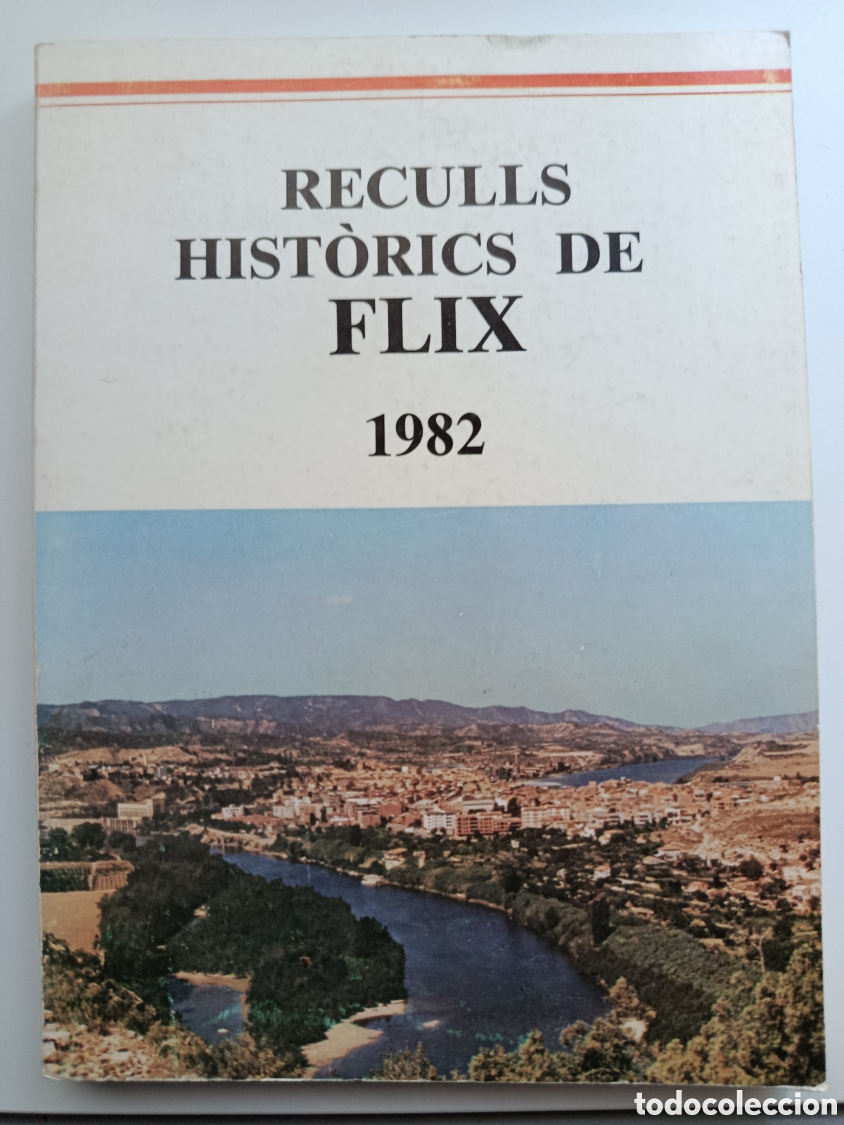 Libros de segunda mano: LIBRO RECULLS HISTORICS DE FLIX (RECUERDOS HISTORICOS DE FLIX) VARIOS AUTORES.1982