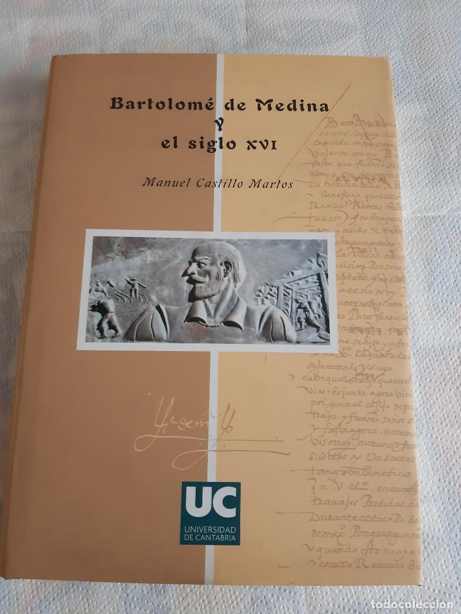 Libros de segunda mano: BARTOLOM&Eacute; DE MEDINA Y EL SIGLO XVI MANUEL CASTILLO MARTOS