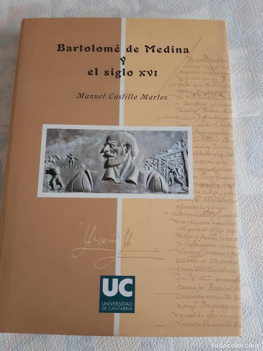 Libros de segunda mano: BARTOLOM&Eacute; DE MEDINA Y EL SIGLO XVI MANUEL CASTILLO MARTOS - Foto 2