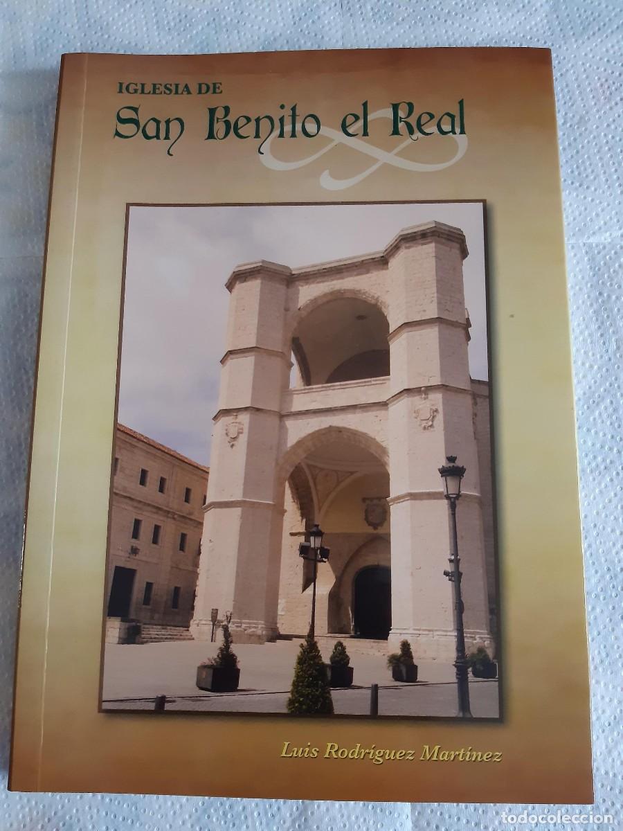 Libros de segunda mano: IGLESIA DE SAN BENITO EL REAL LUIS RODRIGUEZ MARTINEZ VALLADOLID