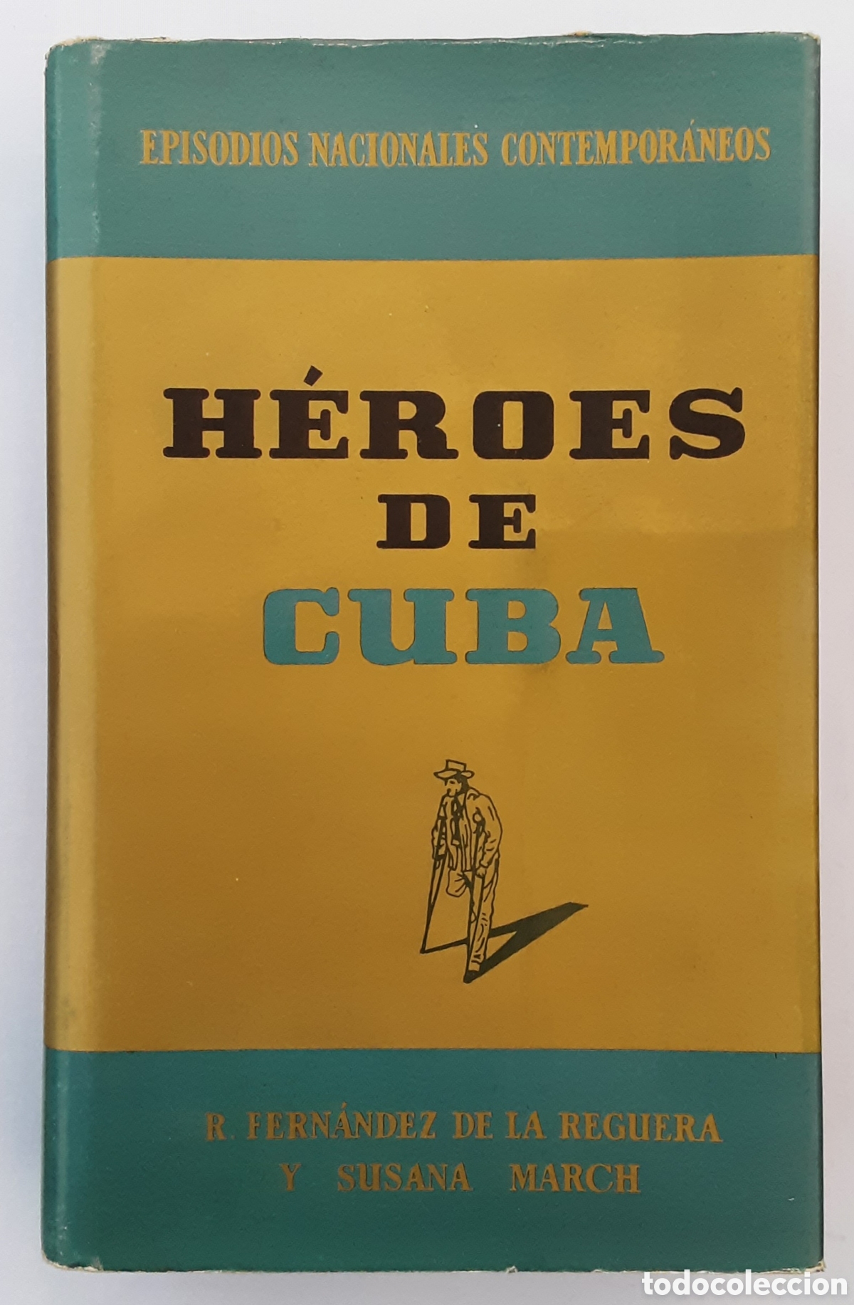 Libros de segunda mano: H&eacute;roes de Cuba. Episodios Nacionales Contempor&aacute;neos Tomo I.