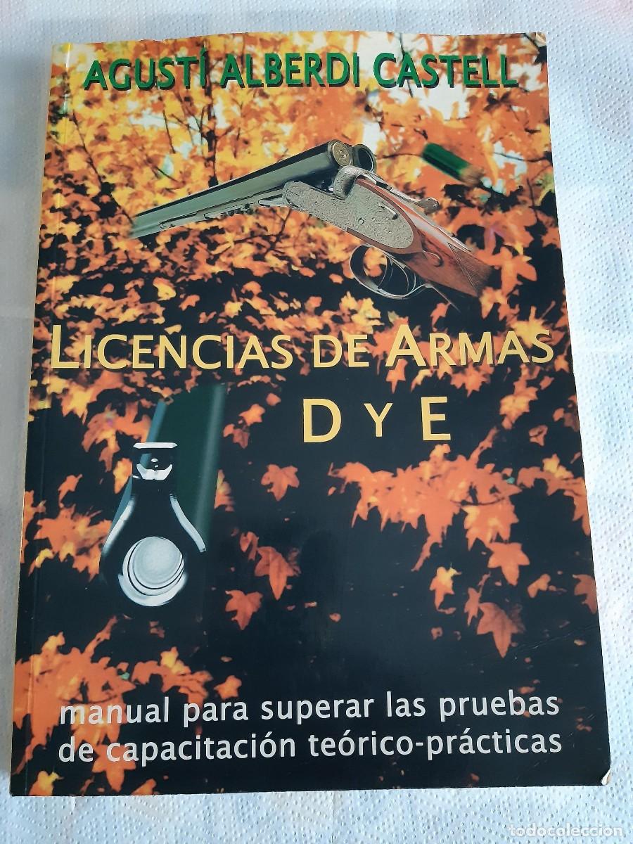 Libros de segunda mano: LICENCIAS DE ARMAS D Y E AGUSTI ALBERDI CASTELL MANUAL DE PRUEBAS ARMAS