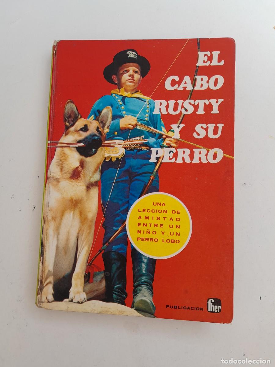 Libros de segunda mano: EL CABO RUSTY Y SU PERRO &middot;&middot; UNA LECCION DE AMISTAD ENTRE UN NI&Ntilde;O Y UN PERRO LOBO &middot;&middot; FHER &middot;&middot; JUVENIL