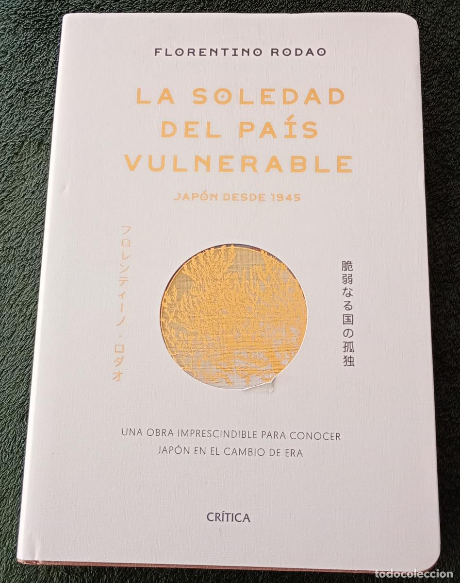 Libros de segunda mano: 'La soledad del pa&iacute;s vulnerable: Jap&oacute;n desde 1945', Florentino Rodao (Cr&iacute;tica, 2019)