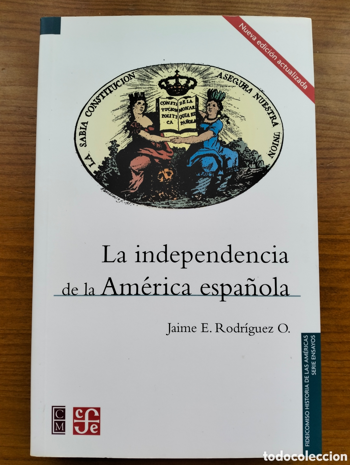Libros de segunda mano: LA INDEPENDENCIA DE LA AM&Eacute;RICA ESPA&Ntilde;OLA / Rodr&iacute;guez O., Jaime / Fondo de cultura econ&oacute;mica, 1996