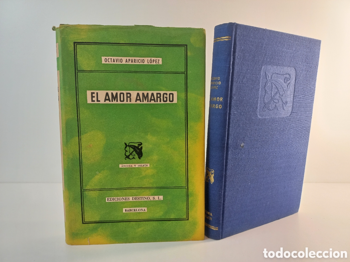 Libros de segunda mano: El amor amargo. Octavo Aparicio L&oacute;pez. Destino, ancora y delf&iacute;n delf&iacute;n, primera edici&oacute;n, 1952.