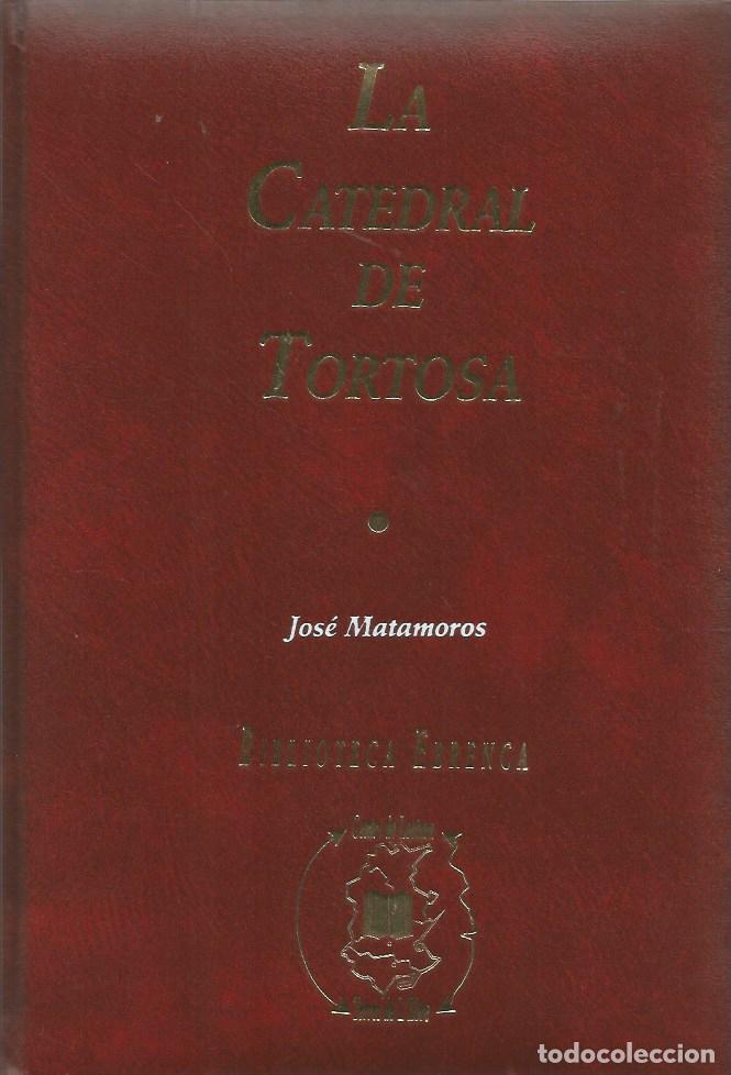 Libros de segunda mano: LA CATEDRAL DE TORTOSA - JOS&Eacute; MATAMOROS - FACSIMIL