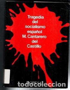 Libros de segunda mano: Tragedia del socialismo espa&ntilde;ol, M. Cantarero del Castillo