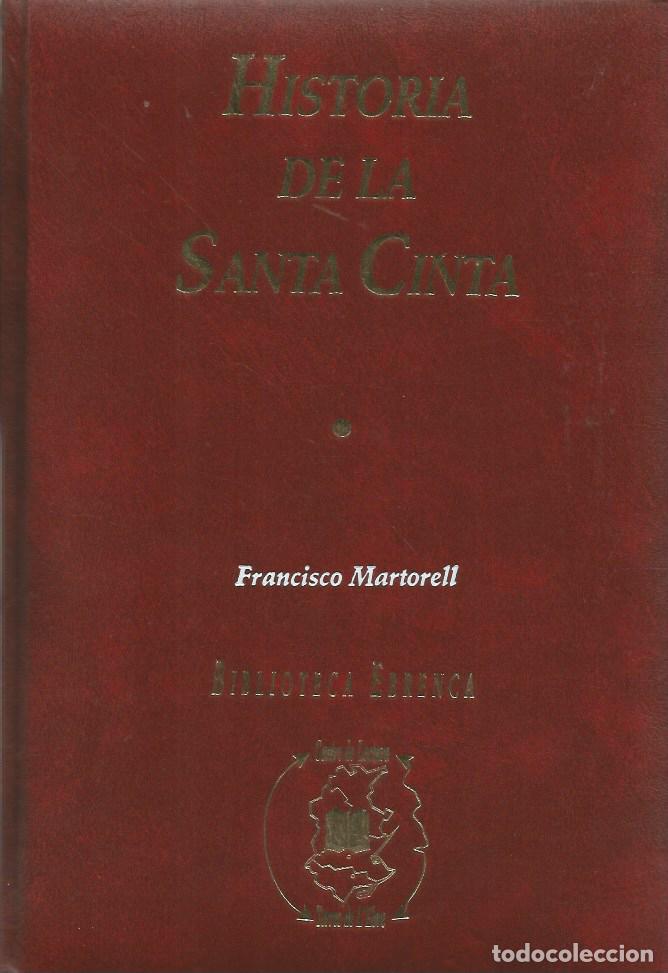 Libros de segunda mano: HISTORIA DE LA SANTA CINTA - FRANCISCO MARTORELL - FACSIMIL - Foto 1