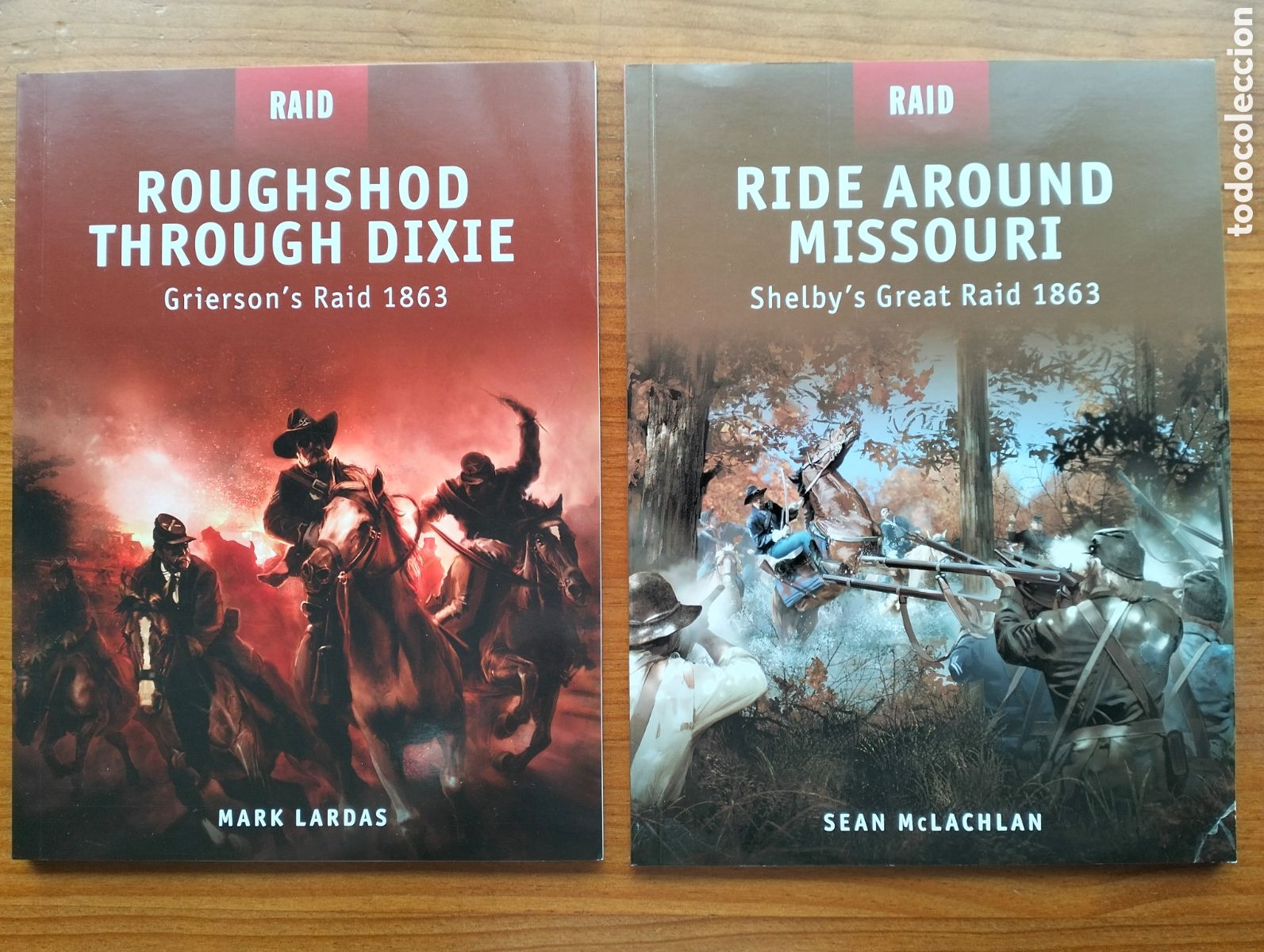 Libros de segunda mano: ROUGHSHOD through DIXIE + RIDE AROUND MISSOURI, 1863 / Lardas + Mclachlan / Osprey P. (Raid 12 + 25)