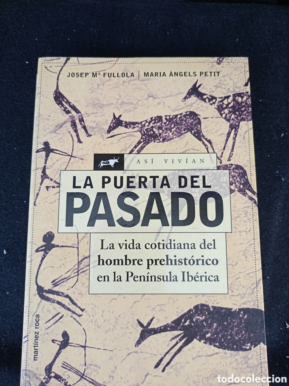 Libros de segunda mano: LA PUERTA DEL PASADO. LA VIDA COTIDIANA DEL HOMBRE PREHIST&Oacute;RICO EN LA PEN&Iacute;NSULA IB&Eacute;RICA. - FULLOLA