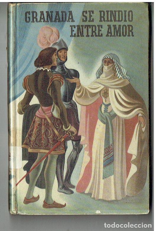 Libros de segunda mano: GRANADA SE RINDIO ENTRE AMOR. MARIANO S&Aacute;NCHEZ DE ENCISO. MADRID, 1949.(ST/SL5.1)