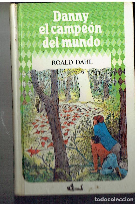 Libros de segunda mano: DANNY, EL CAAMPE&Oacute;N DEL MUNDO. ROALD DAHL. CIRCULO DE LECTORES, 1987.(ST/SL5.1)