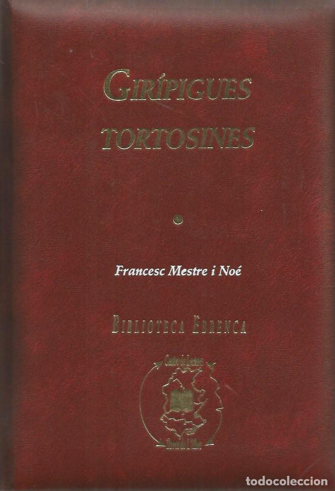 Libros de segunda mano: GIR&Iacute;PIGUES TORTOSINES - FRANCESC MESTRE i NO&Eacute; - FACSIMIL