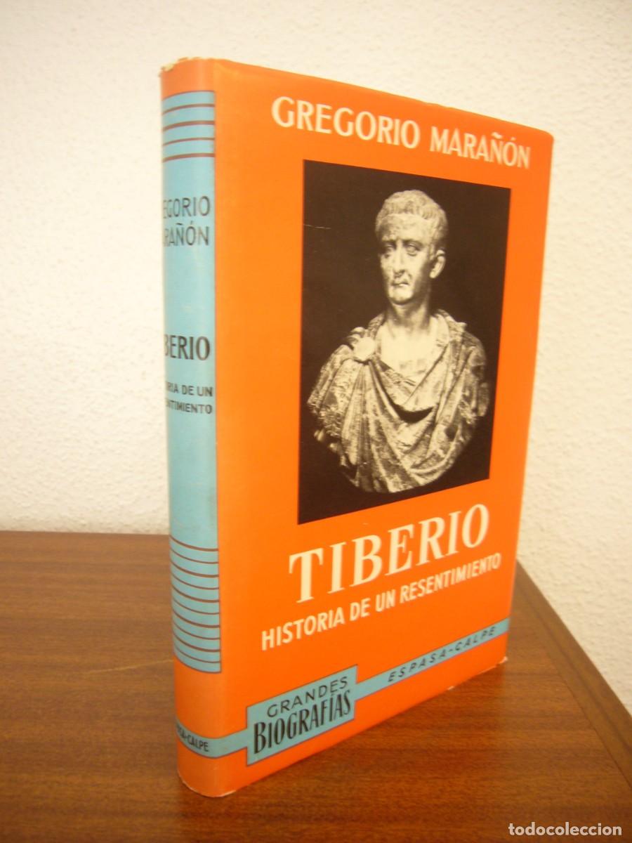 Libros de segunda mano: GREGORIO MARA&Ntilde;&Oacute;N: TIBERIO. HISTORIA DE UN RESENTIMIENTO (ESPASA-CALPE, 1981) PERFECTO. RARO.