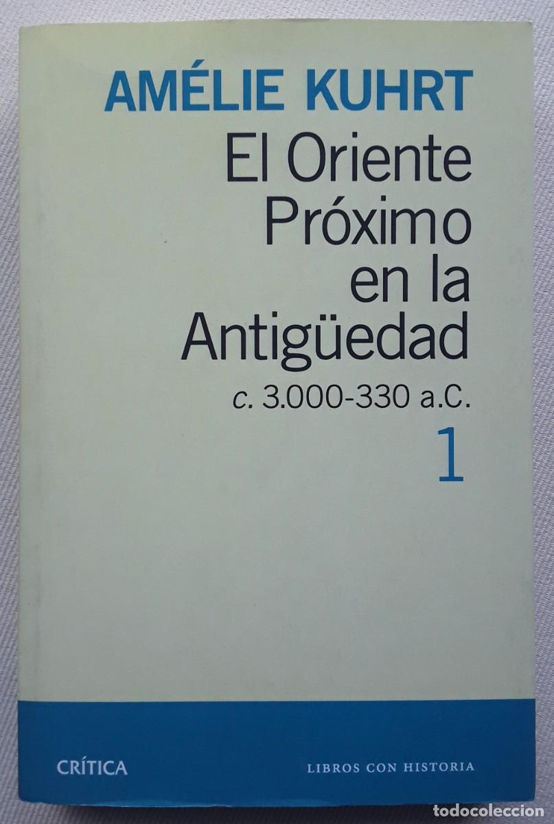 Libros de segunda mano: EL ORIENTE PR&Oacute;XIMO EN LA ANTIG&Uuml;EDAD. AM&Eacute;LIE KUHRT.