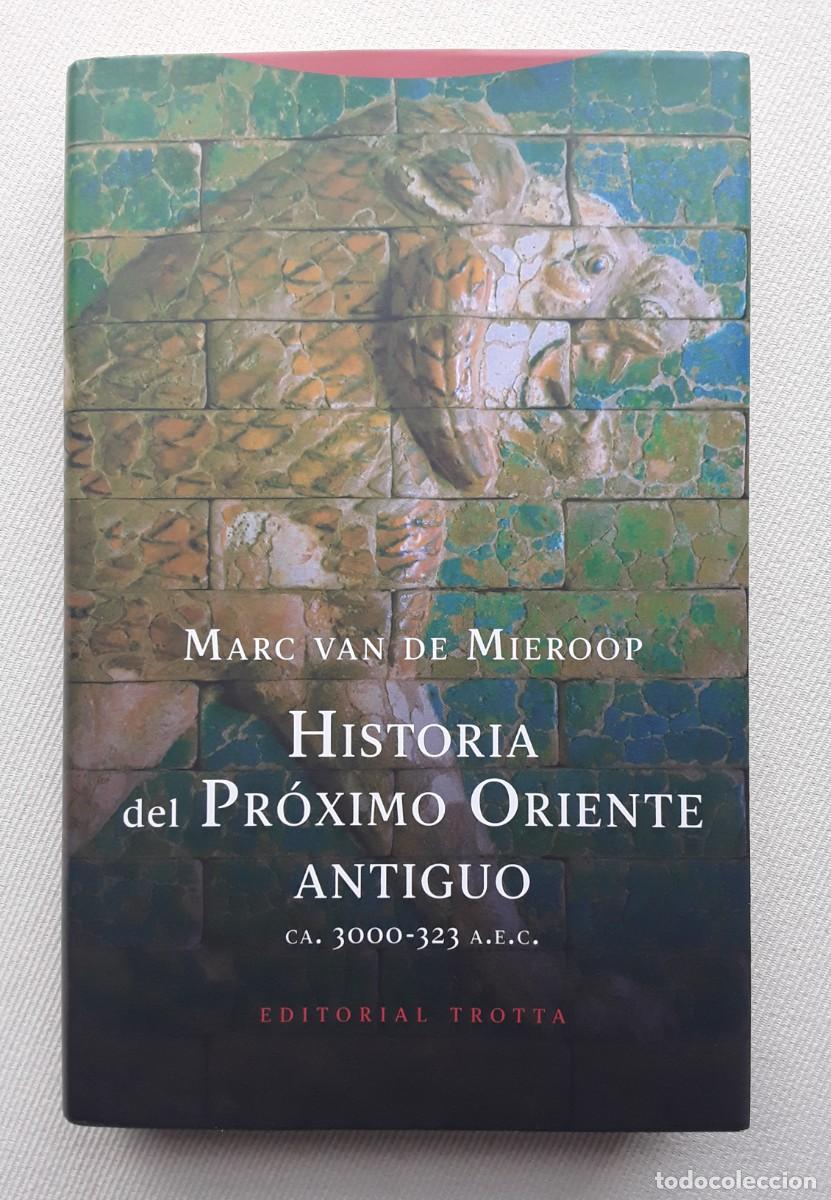 Libros de segunda mano: HISTORIA DEL PR&Oacute;XIMO ORIENTE ANTIGUO. MARC VAN DE MIEROOP.