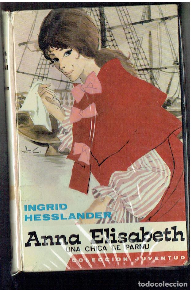 Libros de segunda mano: ANNA ELISABETH. UNA CHICA DE PARNU. INGRID HESSLANDER. JUVENTUD, 1971- (ST/SL3)