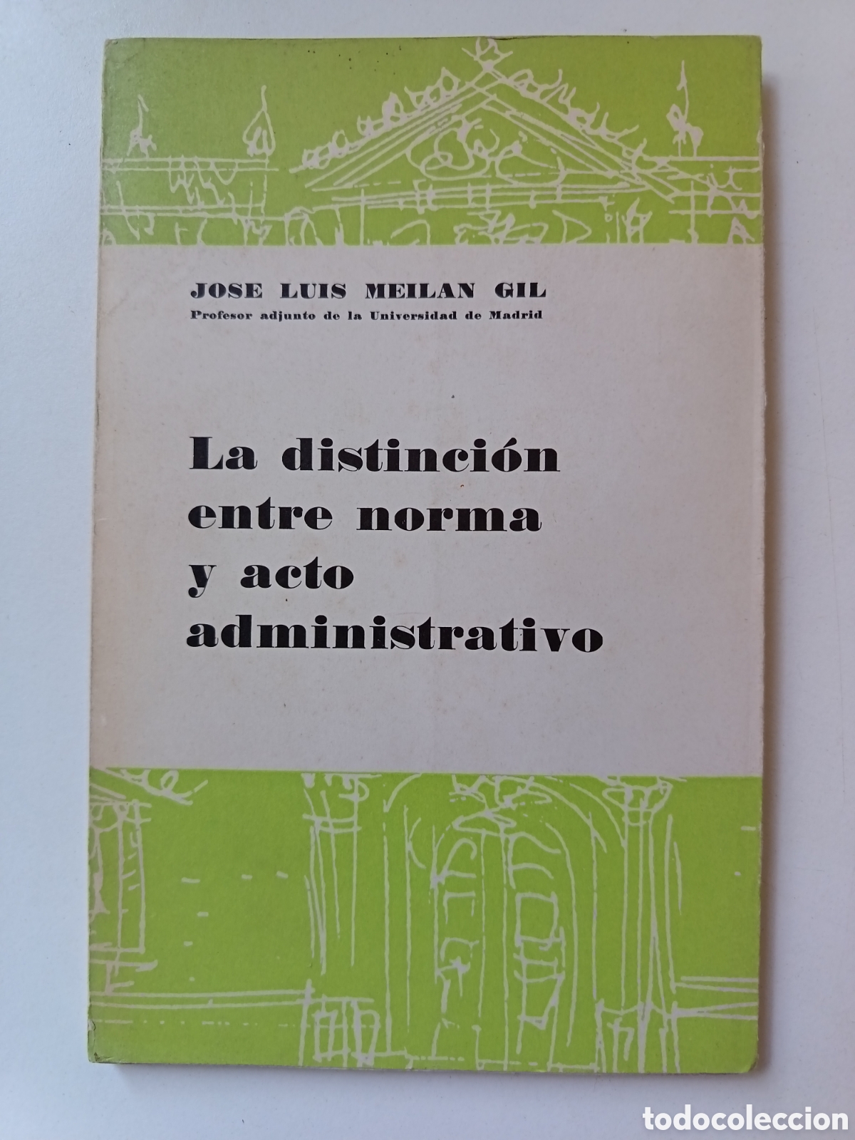 Libros de segunda mano: La distinci&oacute;n entre norma y acto administrativo, Jose Luis Meilan Gil