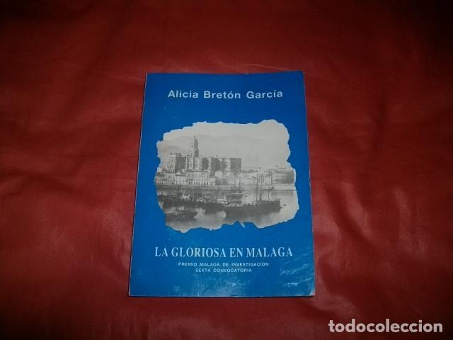 Libros de segunda mano: LA GLORIOSA (REVOLUCI&Oacute;N DE 1868) EN M&Aacute;LAGA- ALICIA BRET&Oacute;N GARC&Iacute;A